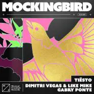 Tiësto, Dimitri Vegas & Like Mike, Gabry Ponte-Mockingbird