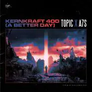 Topic feat. A7S-Kernkraft 400 (A Better Day)