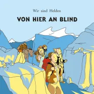 Wir Sind Helden-Von hier an blind