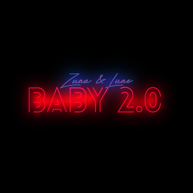 STREAMING | Zuna & Lune – Baby 2.0 (© Groove Attack / KMN Gang) Zuna & Lune – Baby 2.0