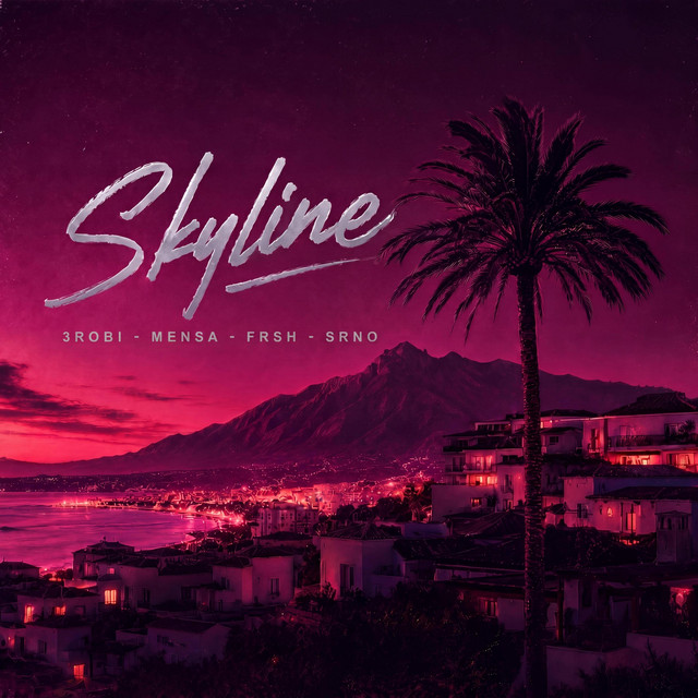 3robi & Mensa & Frsh & SRNO – Skyline