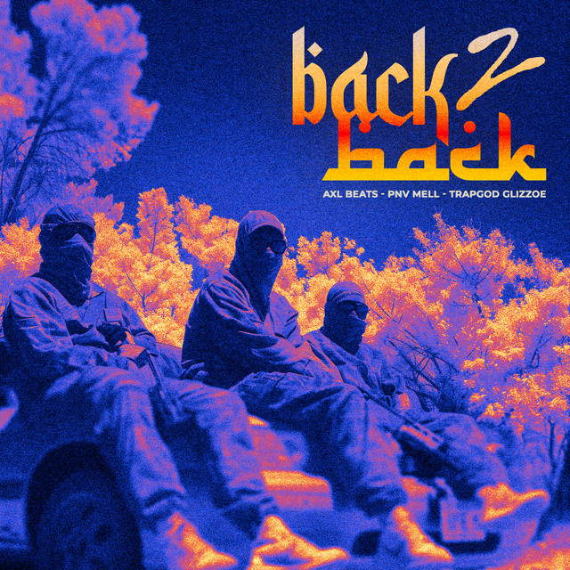 TIKTOK | AXL BEATS & PNV Mell & Trapgod Glizzoe – BACK 2 BACK (Cut) (© Independent) AXL BEATS & PNV Mell & Trapgod Glizzoe – BACK 2 BACK (Cut)
