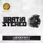 Bratia Stereo & Tony Tonite-Ayayay