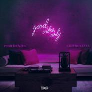 Cizo Montana & Peri Denzel-Good Vibes Only