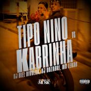 DJ Biel Divulga & DJ Dozabri & Mc Lekão-Tipo Nino Vs Kabrinha