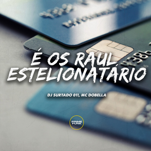 TIKTOK | DJ Surtado 011 & MC Dobella & Prime Funk – É os Raul Estelionatário (© Independent) DJ Surtado 011 & MC Dobella & Prime Funk – É os Raul Estelionatário