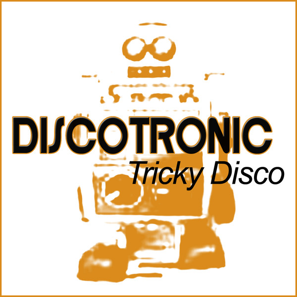 Discotronic – Tricky Disco (Original Mix)
