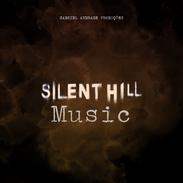 Gabriel Andrade Produções – Silent Hill – Horror Music