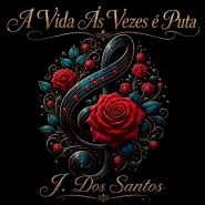 J. Dos Santos-A Vida Ás Vezes é Puta