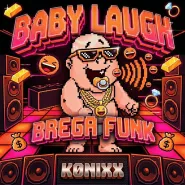 KØNIXX-BABY LAUGH BREGA FUNK