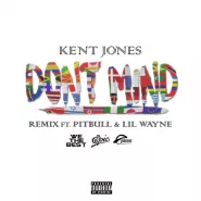 Kent Jones & Pitbull & Lil Wayne-Don't Mind