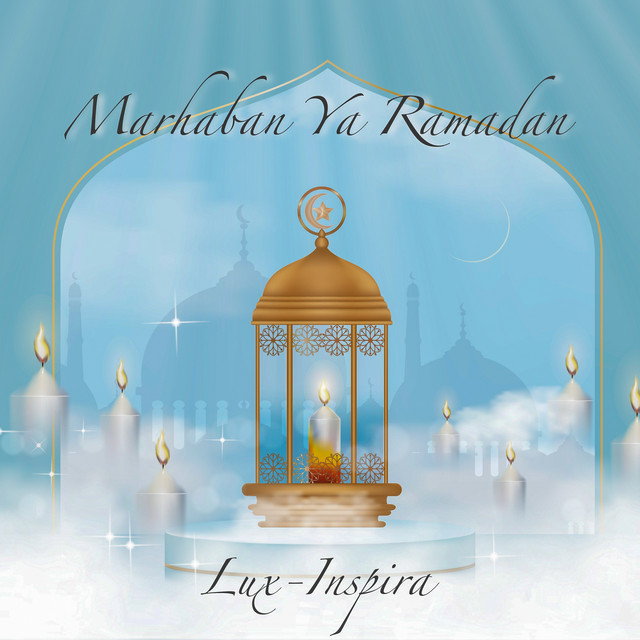Lux-Inspira – Marhaban Ya Ramadan
