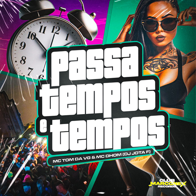 TIKTOK | MC Tody & MC Dhom & Tropa da W&S & Club Marconex Records – Passa Tempos e Tempos (© Independent) MC Tody & MC Dhom & Tropa da W&S & Club Marconex Records – Passa Tempos e Tempos
