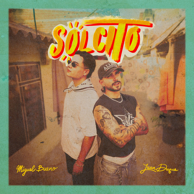 Miguel Bueno & Juan Duque – Solcito