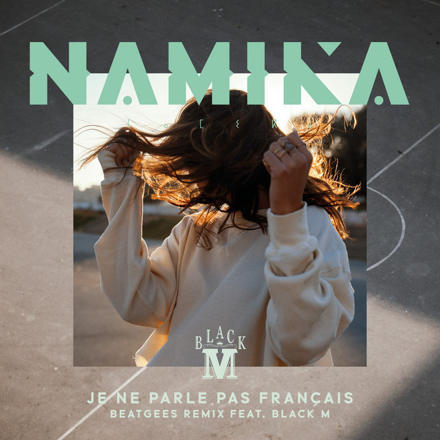 Namika – Je ne parle pas français (feat. Black M) (Beatgees Remix)
