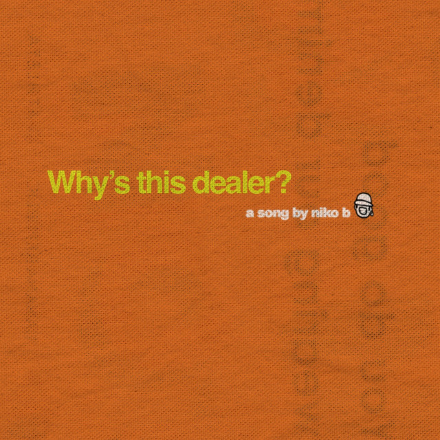 Niko B – Why’s this dealer?