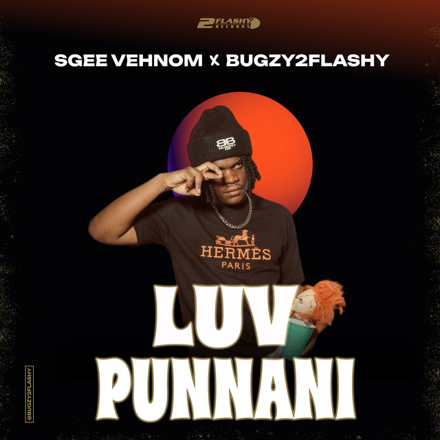 Sgee Vehnom & Bugzy2flashy – Luv Punnani