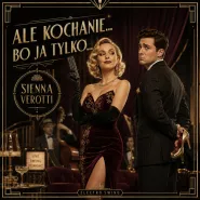 Sienna Verotti-Ale Kochanie...Bo Ja Tylko...