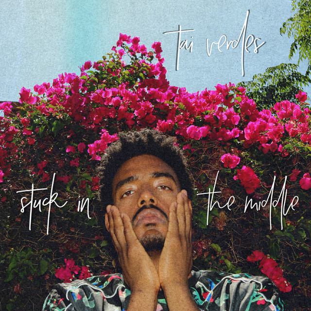 Tai Verdes – Stuck In The Middle