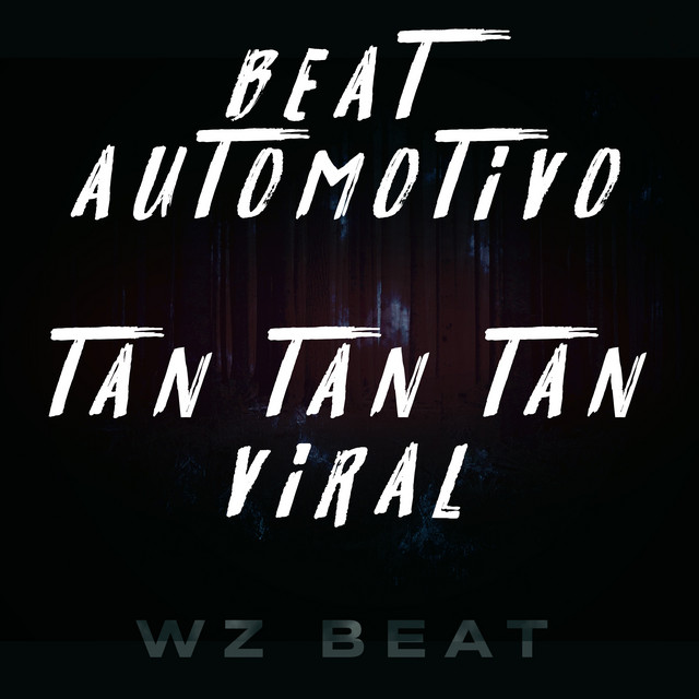 WZ Beat – Beat Automotivo Tan Tan Tan Viral