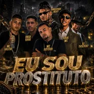 mc boyugo & Anderson Neiff & Kaue Mc & DJ Thseven7-Eu Sou Prostituto