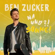 Ben Zucker-Was für eine geile Zeit