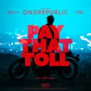 OneRepublic-Pay That Toll