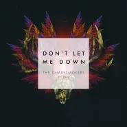 The Chainsmokers & Daya-Don't Let Me Down